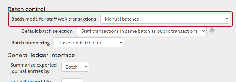 Setting the Batch mode for staff web transactions to Manual batches
