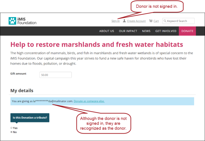 The donation page unauthenticated users see when they click a donation link from a communication. Although the donor is not signed in, they are recognized as the donor, which is indicated by a message in the My details area of the page. The message displays the email they are giving as and provides the option to Donate as someone else.