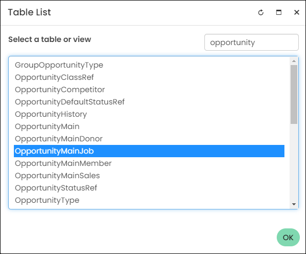 Selecting the OpportunityMainJob table from the Table List window.